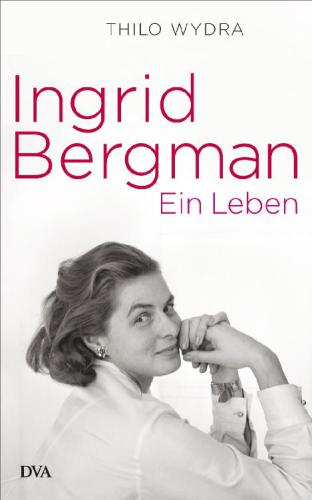 Ingrid Bergman Ein Leben