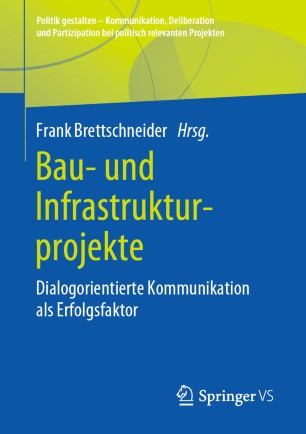 Bau- und Infrastrukturprojekte: Dialogorientierte Kommunikation als Erfolgsfaktor