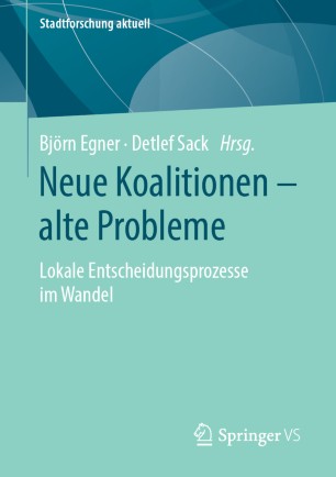 Neue Koalitionen – alte Probleme: Lokale Entscheidungsprozesse im Wandel