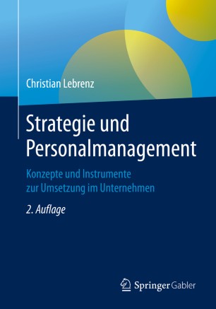 Strategie und Personalmanagement: Konzepte und Instrumente zur Umsetzung im Unternehmen