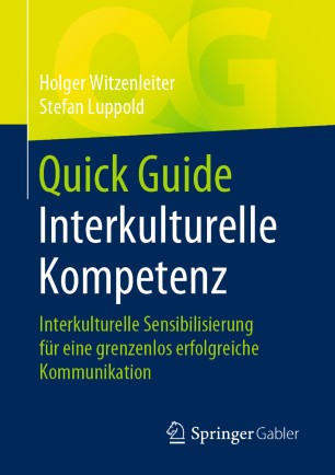 Quick Guide Interkulturelle Kompetenz: Interkulturelle Sensibilisierung für eine grenzenlos erfolgreiche Kommunikation