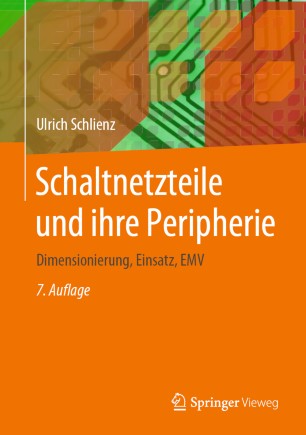 Schaltnetzteile und ihre Peripherie: Dimensionierung, Einsatz, EMV