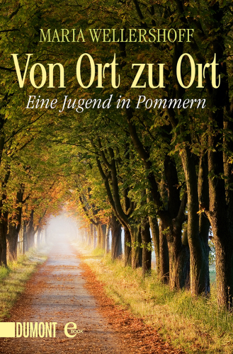 Von Ort zu Ort Eine Jugend in Pommern