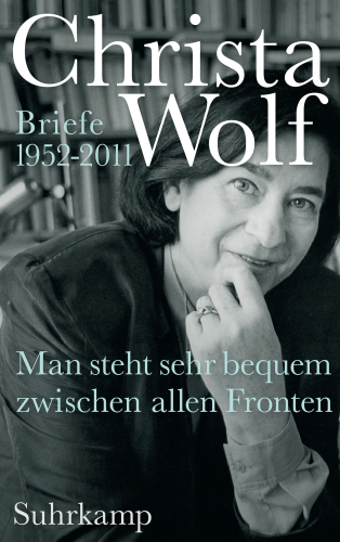 Man steht sehr bequem zwischen allen Fronten Briefe 1952-2011