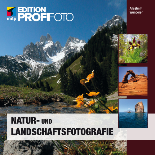 Natur: und Landschaftsfotografie (mitp Edition ProfiFoto)