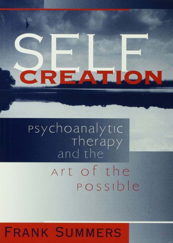 Self Creation_ Psychoanalytic Therapy and the Art of the Possible