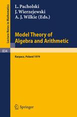 Model Theory of Algebra and Arithmetic: Proceedings of the Conference on Applications of Logic to Algebra and Arithmetic Held at Karpacz, Poland, September 1 – 7, 1979