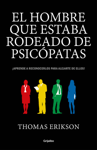 El hombre que estaba rodeado de psicópatas: ¡Aprende a reconocerlos para alejarte de ellos!