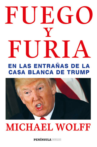 Fuego y furia: dentro de la Casa Blanca de Trump