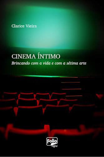 Cinema Intimo;Brincando Com A Vida E Com A Setima Arte