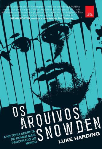 Os arquivos Snowden: a história secreta do homem mais procurado do mundo