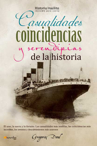 Casualidades coincidencias y serendipias de la historia