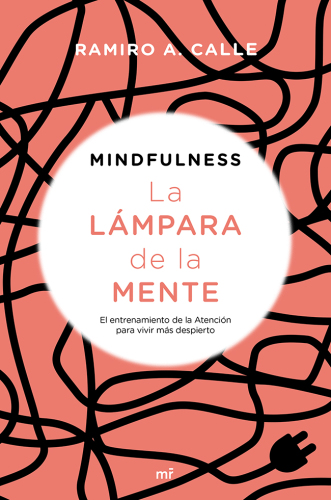 Mindfulness. La lámpara de la mente: El entrenamiento de la Atención para vivir más despierto