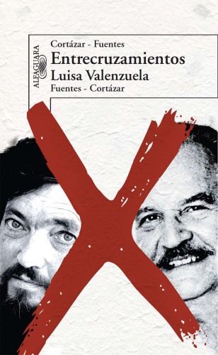 Entrecruzamientos: Cortázar-Fuentes: Fuentes-Cortázar