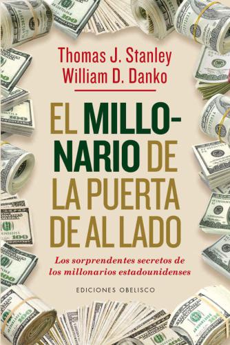 El millonario de la puerta de al lado: los sorprendentes secretos de los millonarios estadounidenses