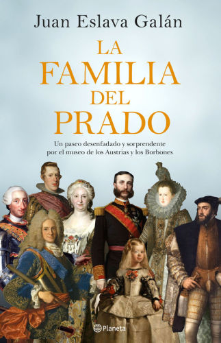 La familia del Prado: un paseo desenfadado y sorprendente por el museo de los Austria y los Borbones