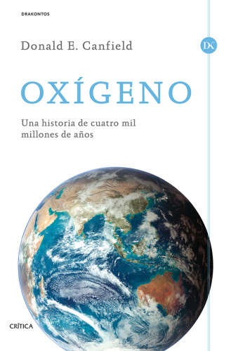 Oxígeno: Una historia de cuatro mil millones de años