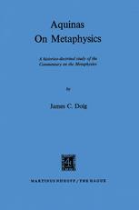 Aquinas on Metaphysics: A Historico-Doctrinal Study of the Commentary on the Metaphysics