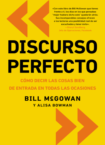 Discurso perfecto: cómo decir las cosas bien de entrada en todas las ocasiones