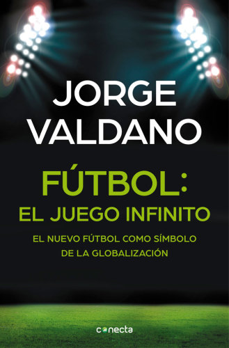 Fútbol: el juego infinito: El nuevo fútbol como símbolo de la globalización