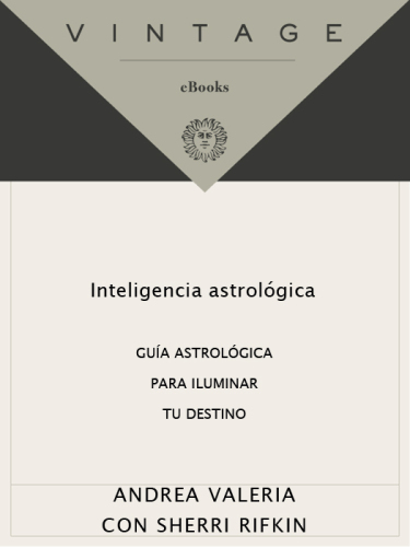 Inteligencia astrológica: guía astrológica para iluminar el destino