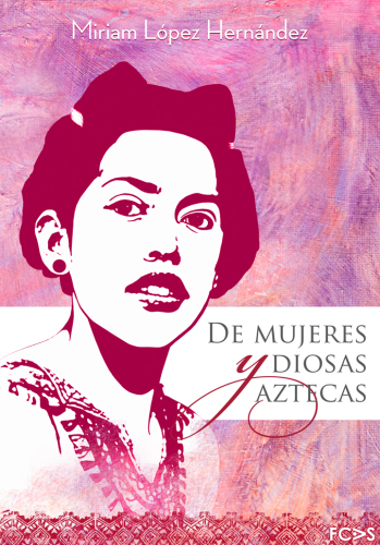 De mujeres y diosas aztecas