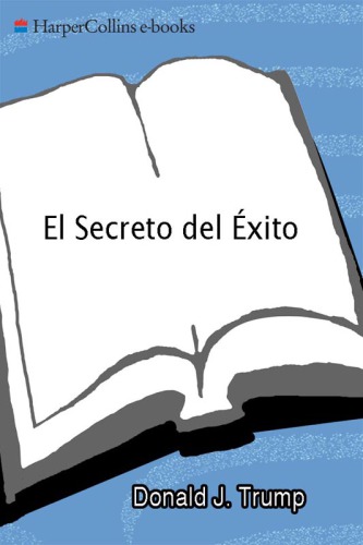 El Secreto del Éxito: En el Trabajo y en la Vida