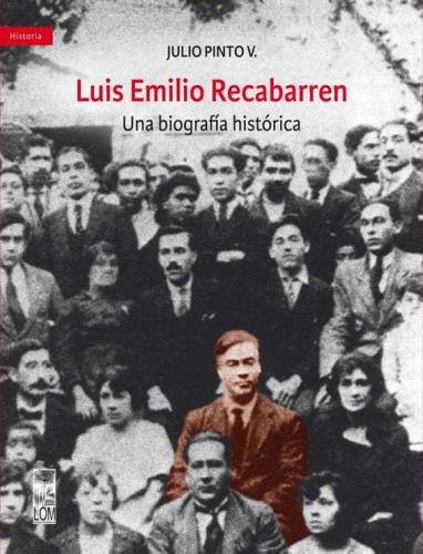 Luis Emilio Recabarren: una biografía histórica