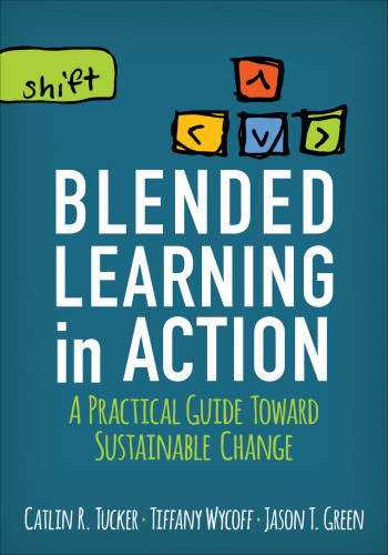 Blended learning in action: a practical guide toward sustainable change