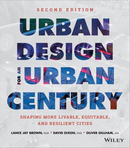 Urban Design for an Urban Century Shaping More Livable, Equitable, and Resilient Cities