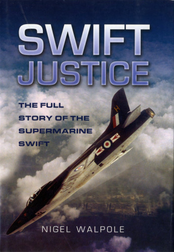 SWIFT JUSTICE: The Supermarine Swift - Low-level Reconnaissance Fighter