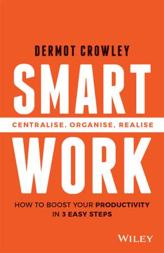 Smart Work: Centralise, Organise, Realise