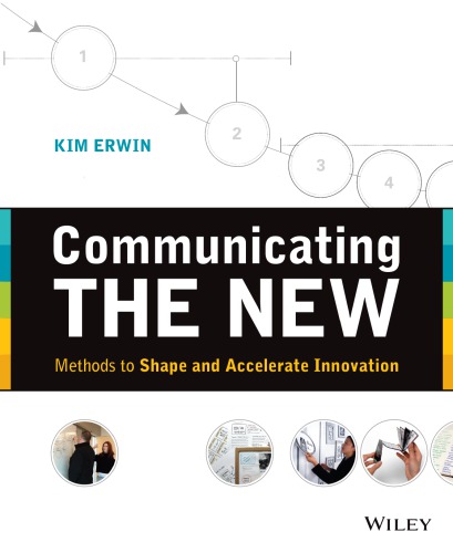 Communicating the new: how to make the complex, unfamiliar or still-fuzzy understandable to others