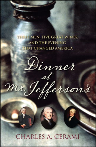 Dinner at Mr. Jefferson's: three men, five great wines, and the evening that changed America