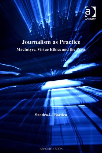 Journalism as practice: MacIntyre, virtue ethics and the press