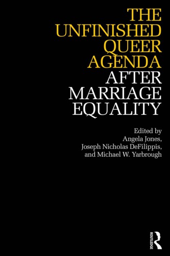 The Unfinished Queer Agenda after Marriage Equality