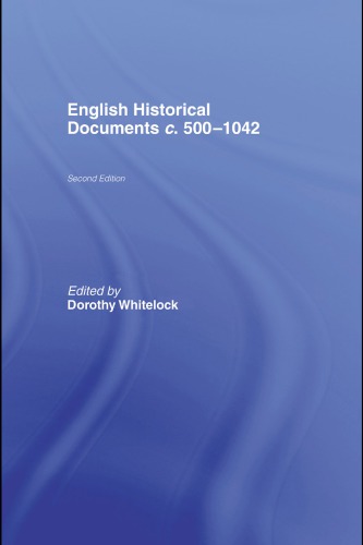 English historical documents Vol. 1, C.500-1042 / edited by Dorothy Whitelock