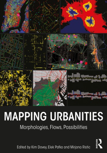 Mapping urbanities morphologies, flows, possibilities