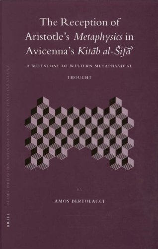 The Reception of Aristotle's Metaphysics in Avicenna's Kitab al-Sifa: A Milestone of Western Metaphysical Thought