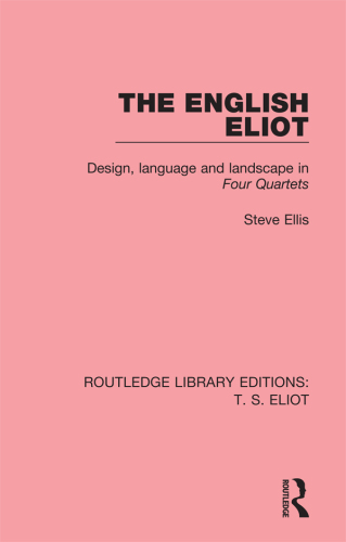 ENGLISH ELIOT: design, language and landscape in four quartets