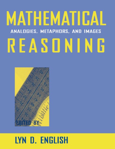 Mathematical Reasoning Analogies, Metaphors, and Images