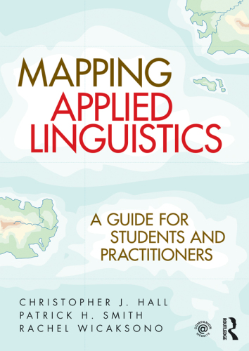 Mapping applied linguistics: a guide for students and practitioners