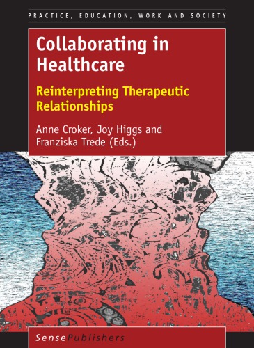 Collaborating in healthcare: reinterpreting therapeutic relationships