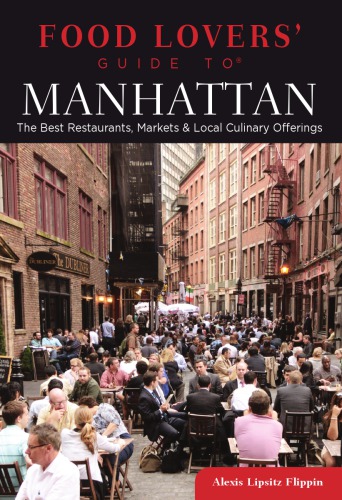 Food lovers' guide to Manhattan: the best restaurants, markets & local culinary offerings