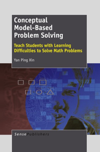 Conceptual Model-Based Problem Solving: Teach Students with Learning Difficulties to Solve Math Problems