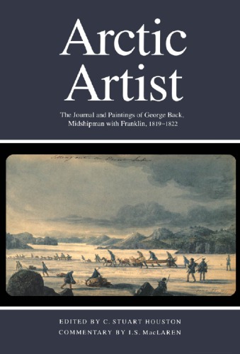 Arctic Artist: the Journal and Paintings of George Beck, Midshipman with Franklin, 1819-1822