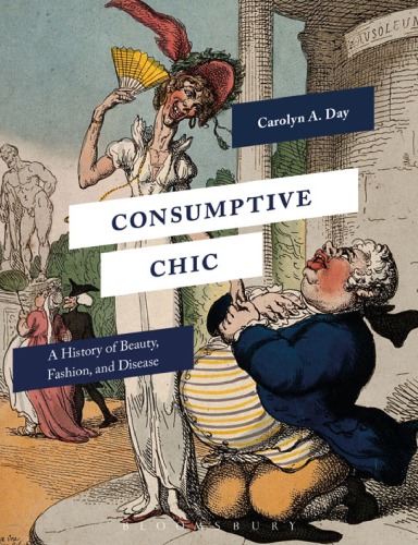 Consumptive chic: a history of beauty, fashion, and disease