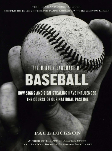 The Hidden Language of Baseball: How Signs and Sign Stealing Have Influenced the Course of Our National Pastime