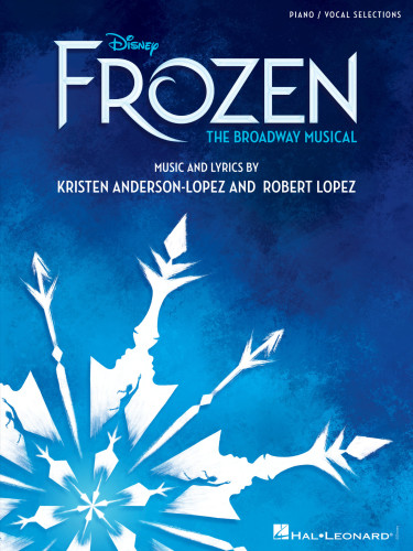 Disney's Frozen: The Broadway Musical: Piano, Vocal Selections