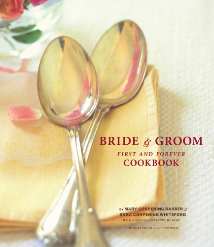 The bride & groom cookbook: first and forever